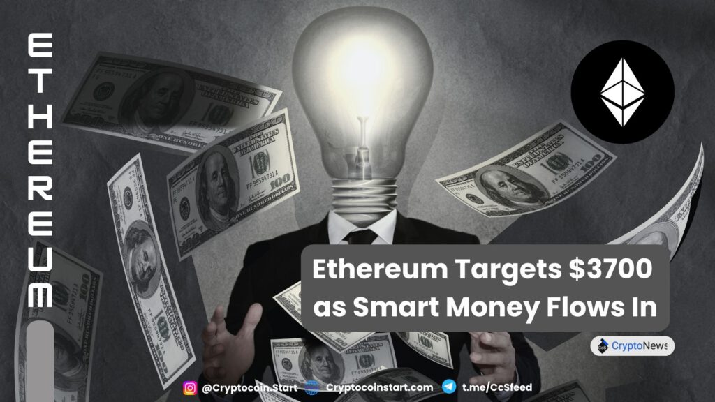 Ethereum Targets $3700 as Smart Money Flows In