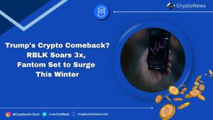 Trump's Crypto Comeback? RBLK Soars 3x, Fantom Set to Surge This Winter