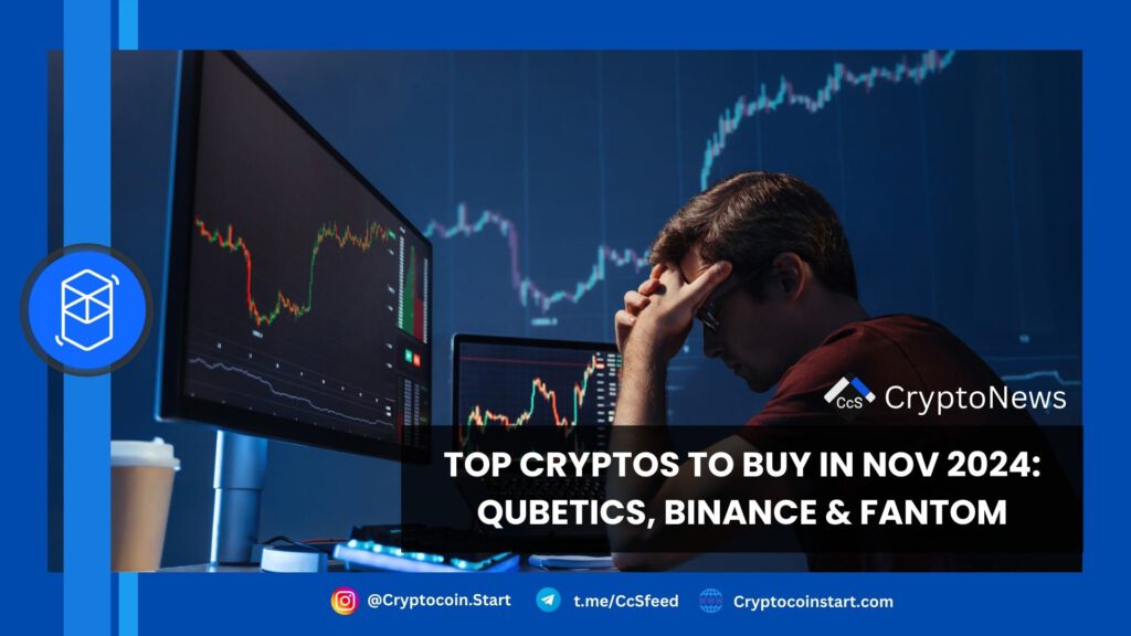 Top Cryptos to Buy in Nov 2024: Qubetics, Binance & Fantom