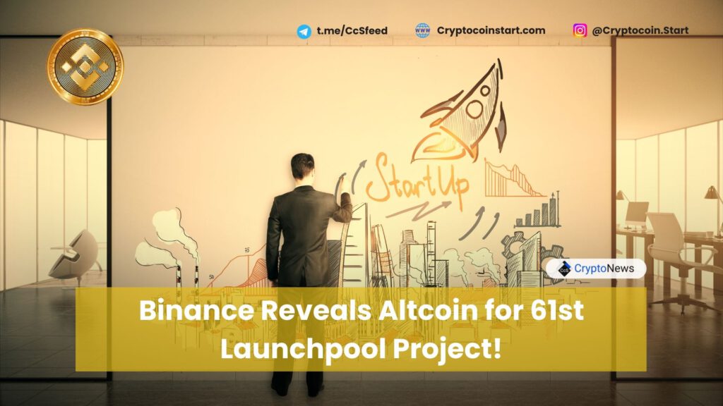 Binance Reveals Altcoin for 61st Launchpool Project!