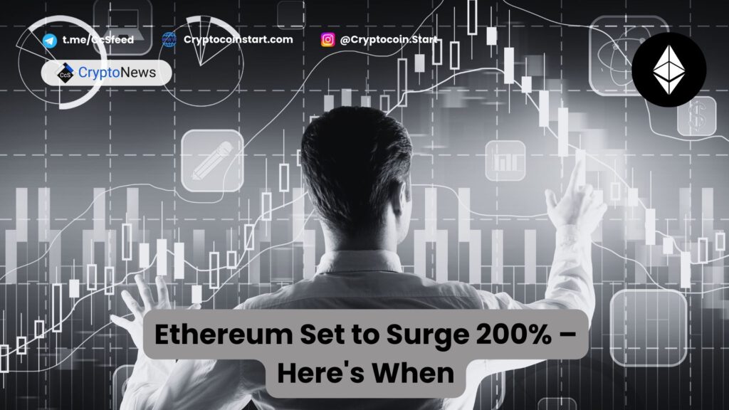 Ethereum Set to Surge 200% – Here's When