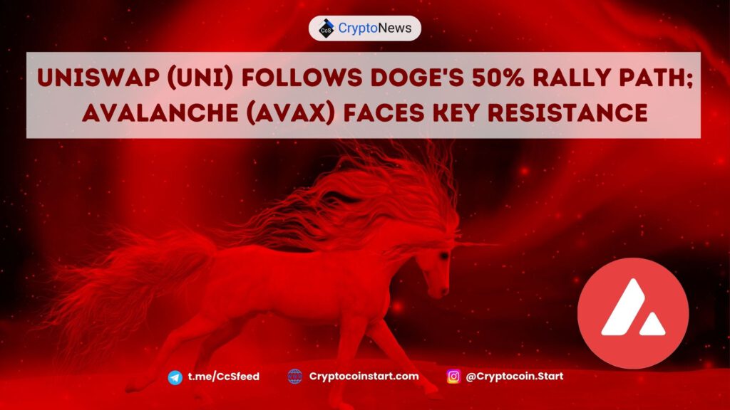 Uniswap (UNI) Follows DOGE's 50% Rally Path; Avalanche (AVAX) Faces Key Resistance