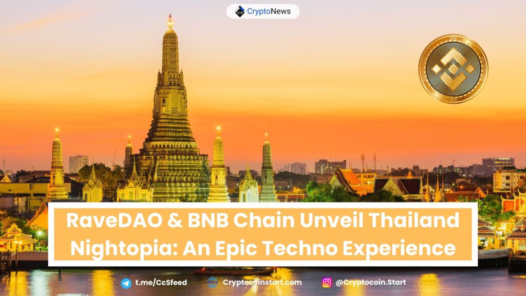 RaveDAO & BNB Chain Unveil Thailand Nightopia: An Epic Techno Experience