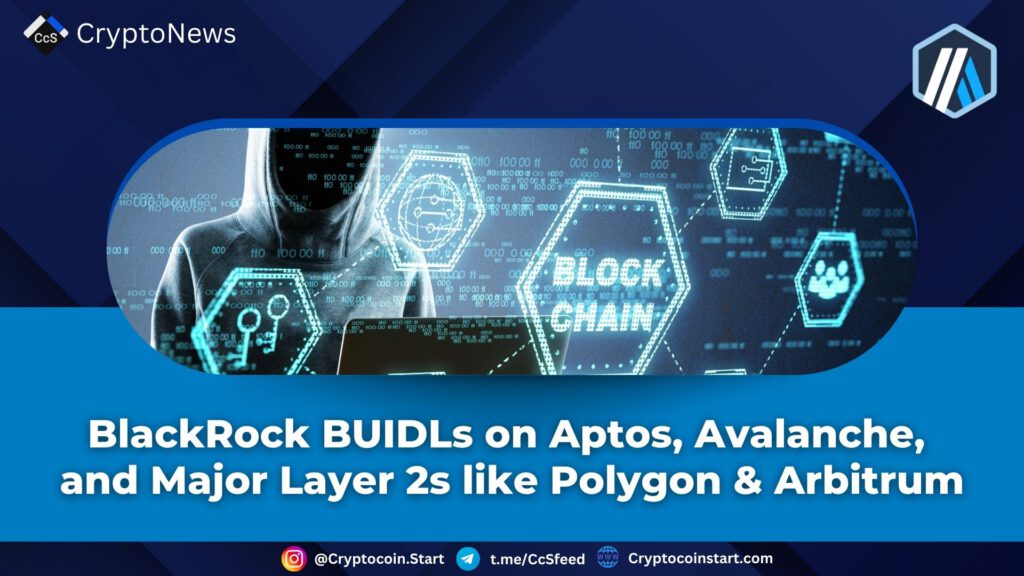 BlackRock BUIDLs on Aptos, Avalanche, and Major Layer 2s like Polygon & Arbitrum