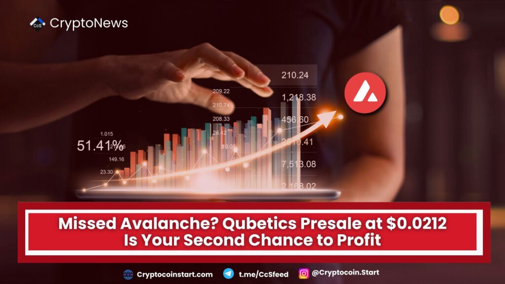 Missed Avalanche? Qubetics Presale at $0.0212 Is Your Second Chance to Profit