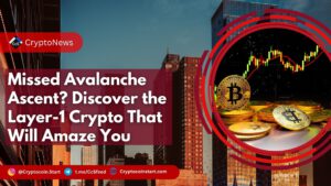 Missed Avalanche Ascent? Discover the Layer-1 Crypto That Will Amaze You