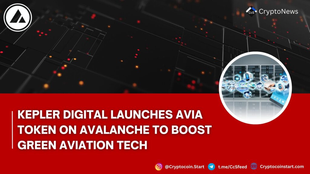 Kepler Digital Launches AVIA Token on Avalanche to Boost Green Aviation Tech