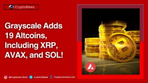 Grayscale Adds 19 Altcoins, Including XRP, AVAX, and SOL!