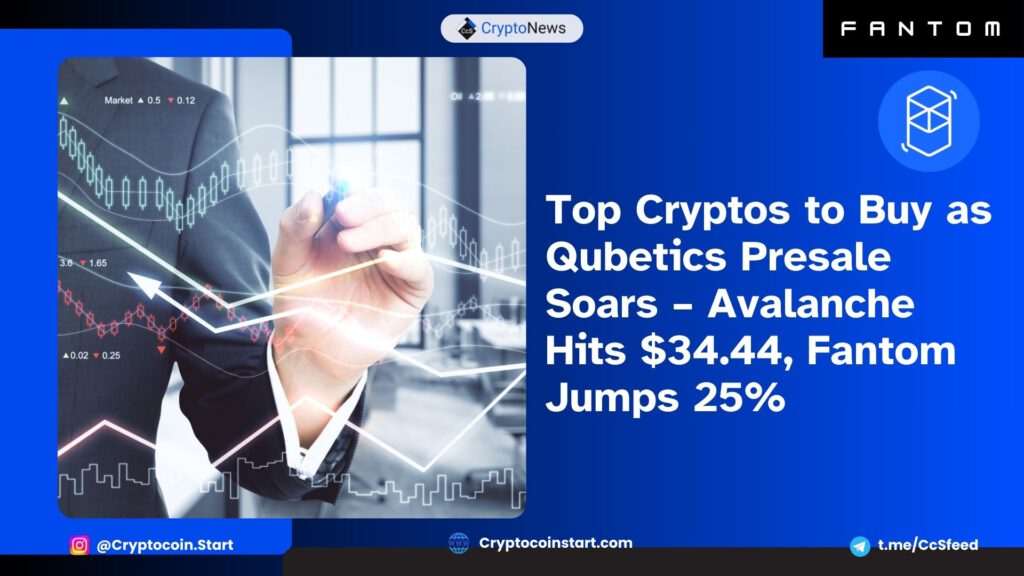 Top Cryptos to Buy as Qubetics Presale Soars – Avalanche Hits $34.44, Fantom Jumps 25%