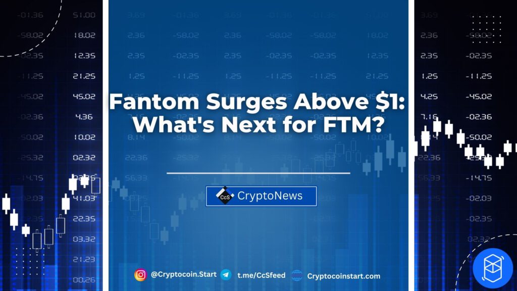 Fantom Surges Above $1: What's Next for FTM?