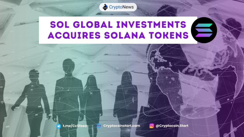 SOL Global Investments Acquires Solana Tokens