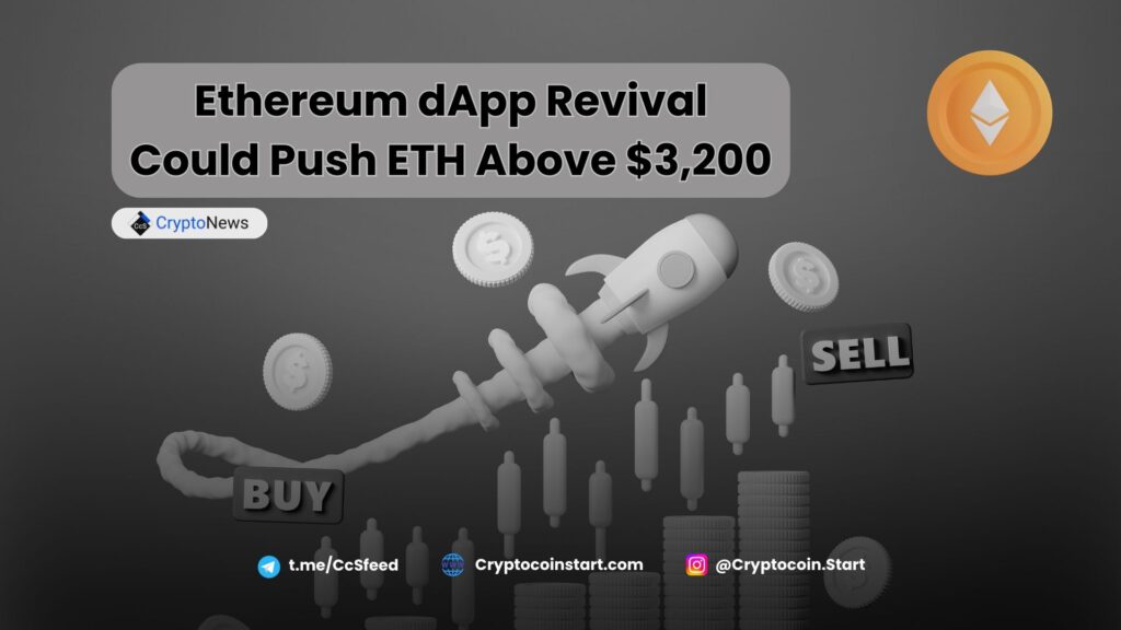 Ethereum dApp Revival Could Push ETH Above $3,200