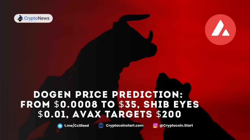 DOGEN Price Prediction: From $0.0008 to $35, SHIB Eyes $0.01, AVAX Targets $200