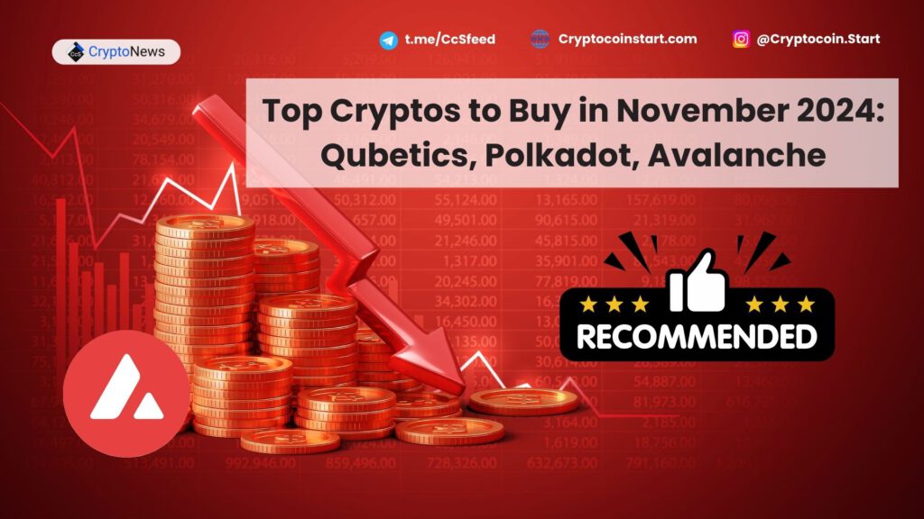 Top Cryptos to Buy in November 2024: Qubetics, Polkadot, Avalanche