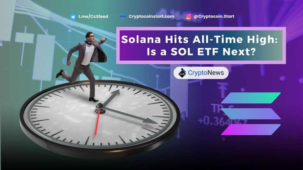 Solana Hits All-Time High: Is a SOL ETF Next?