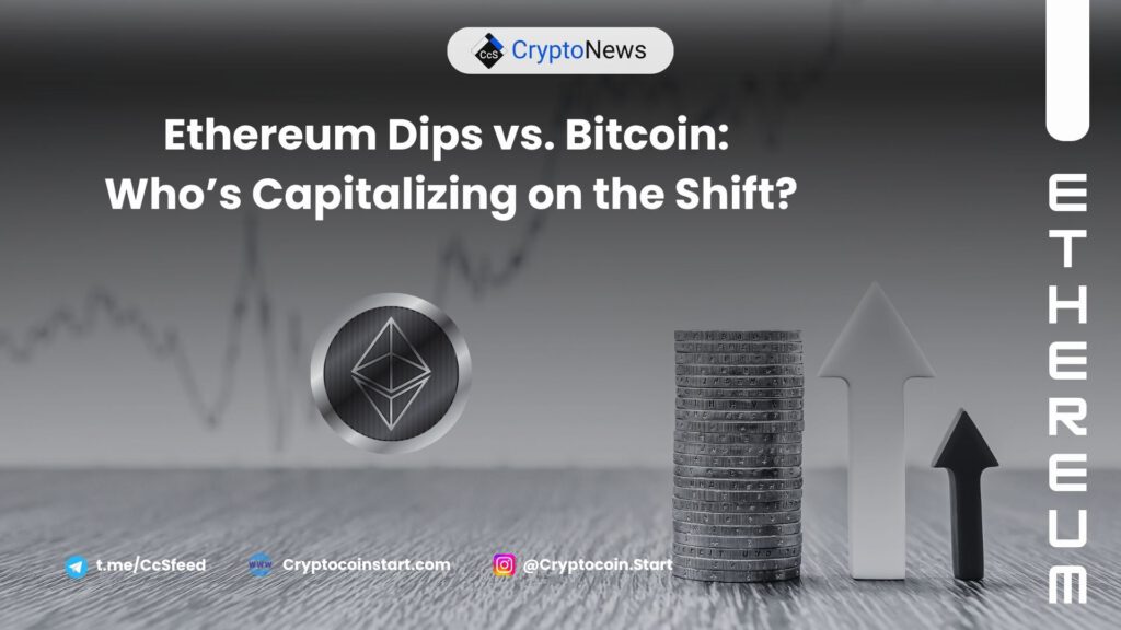 Ethereum Dips vs. Bitcoin: Who’s Capitalizing on the Shift?