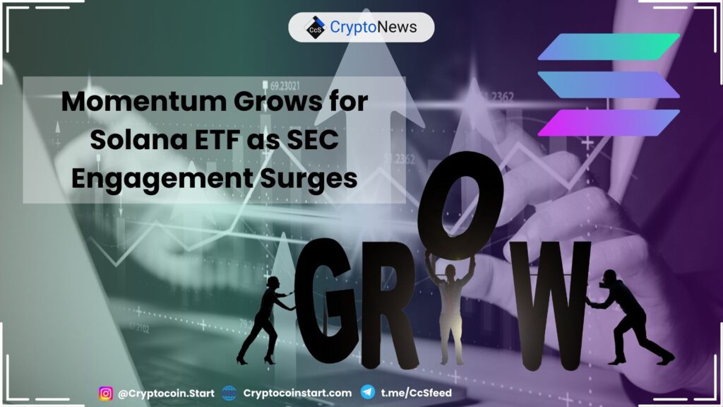 Momentum Grows for Solana ETF as SEC Engagement Surges