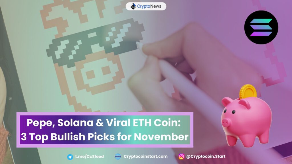 Pepe, Solana & Viral ETH Coin: 3 Top Bullish Picks for November