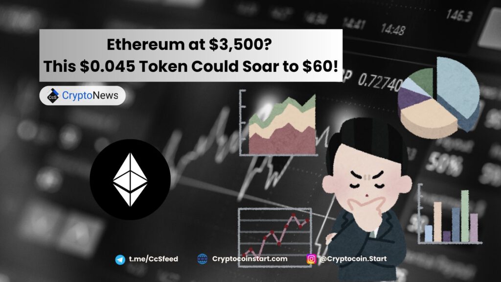 Ethereum at $3,500? This $0.045 Token Could Soar to $60!