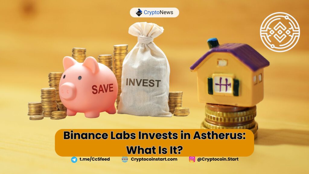 Binance Labs Invests in Astherus: What Is It?