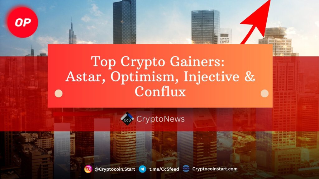 Top Crypto Gainers: Astar, Optimism, Injective & Conflux