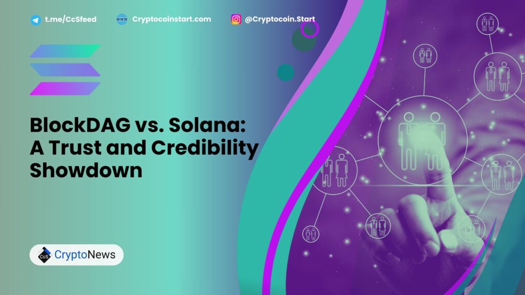 BlockDAG vs. Solana: A Trust and Credibility Showdown