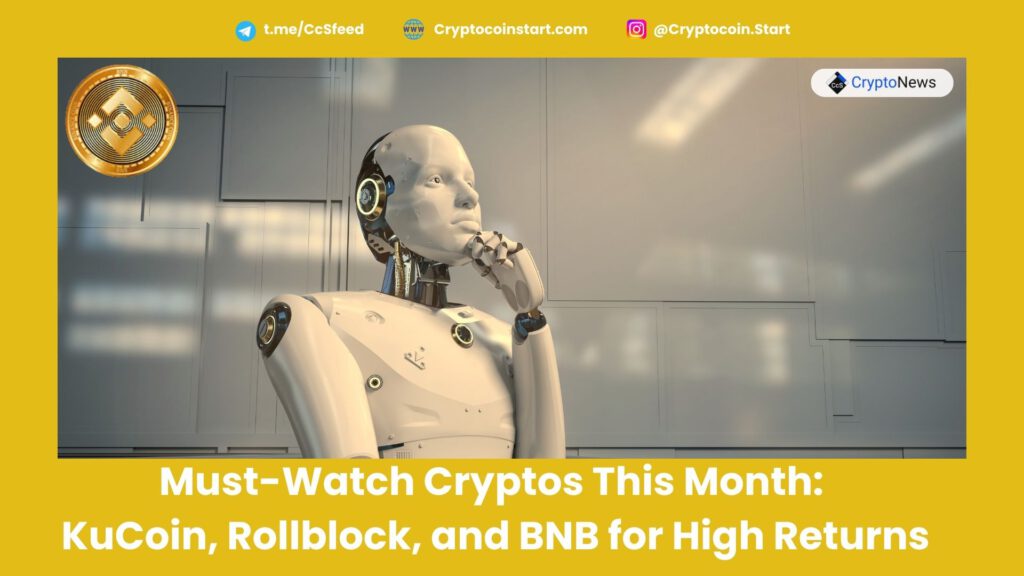 Must-Watch Cryptos This Month: KuCoin, Rollblock, and BNB for High Returns