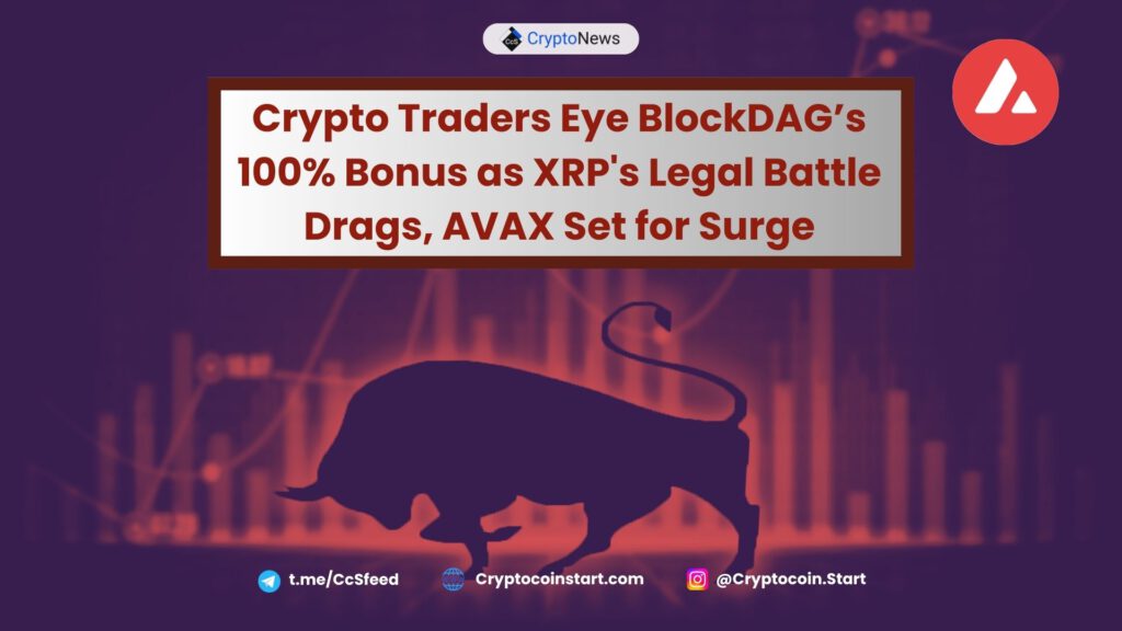 Crypto Traders Eye BlockDAG’s 100% Bonus as XRP's Legal Battle Drags, AVAX Set for Surge