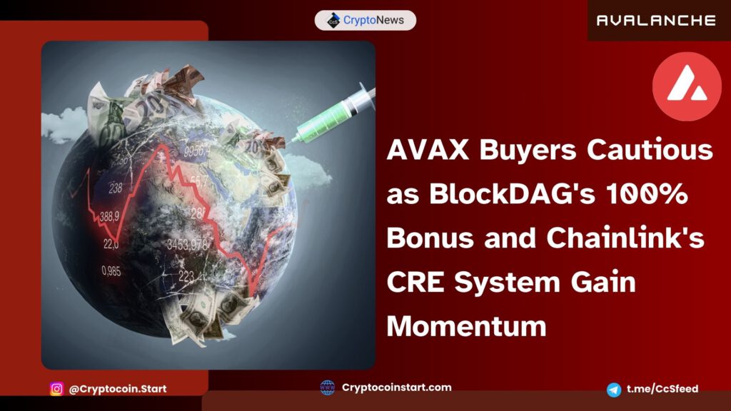 AVAX Buyers Cautious as BlockDAG's 100% Bonus and Chainlink's CRE System Gain Momentum