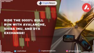 Ride the 9000% Bull Run with Avalanche, Shiba Inu, and DTX Exchange!