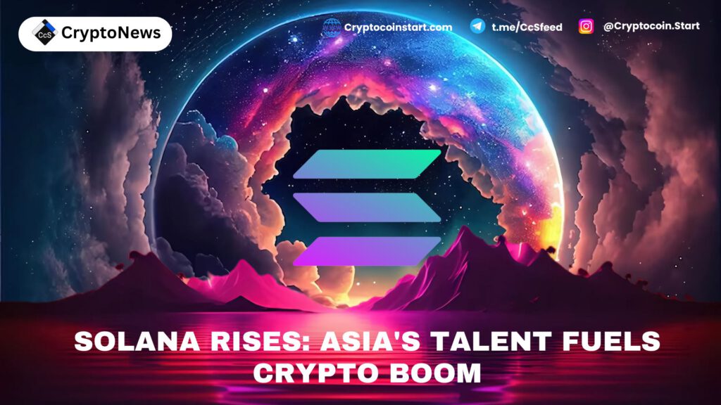 Solana Rises: Asia's Talent Fuels Crypto Boom