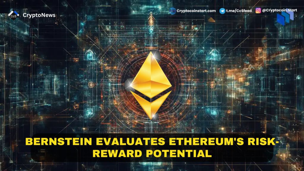 Bernstein Evaluates Ethereum's Risk-Reward Potential