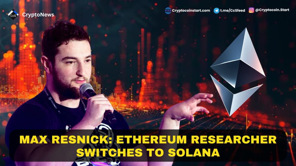 Max Resnick: Ethereum Researcher Switches to Solana