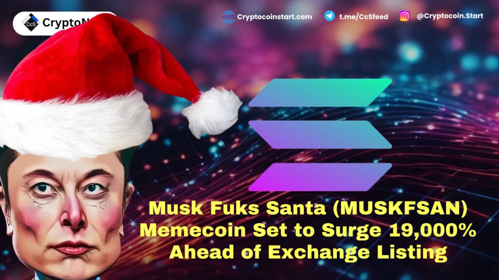 Musk Fuks Santa (MUSKFSAN) Memecoin Set to Surge 19,000% Ahead of Exchange Listing