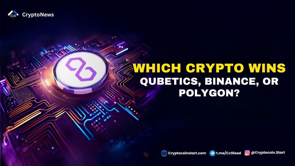 Which Crypto Wins: Qubetics, Binance, or Polygon?