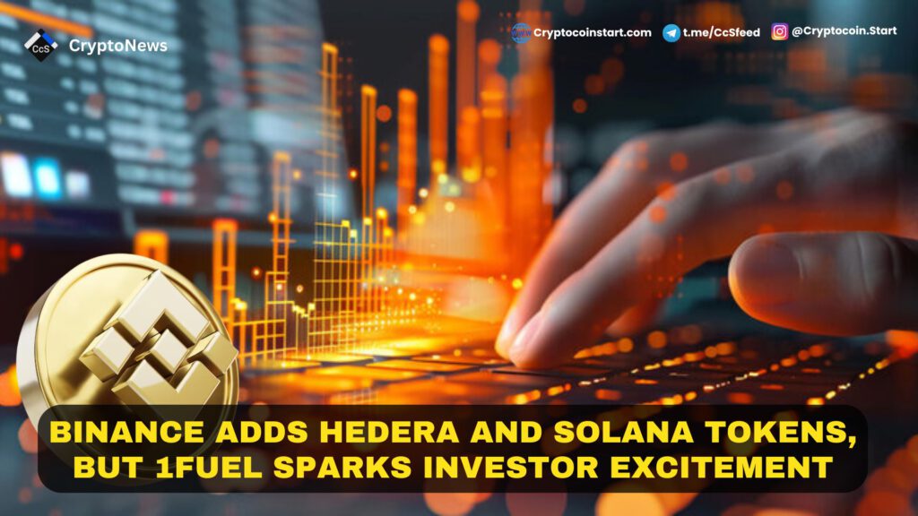 Binance Adds Hedera and Solana Tokens, but 1Fuel Sparks Investor Excitement