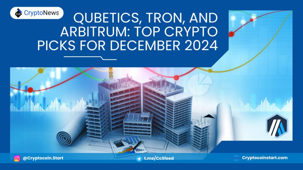 Qubetics, Tron, and Arbitrum: Top Crypto Picks for December 2024