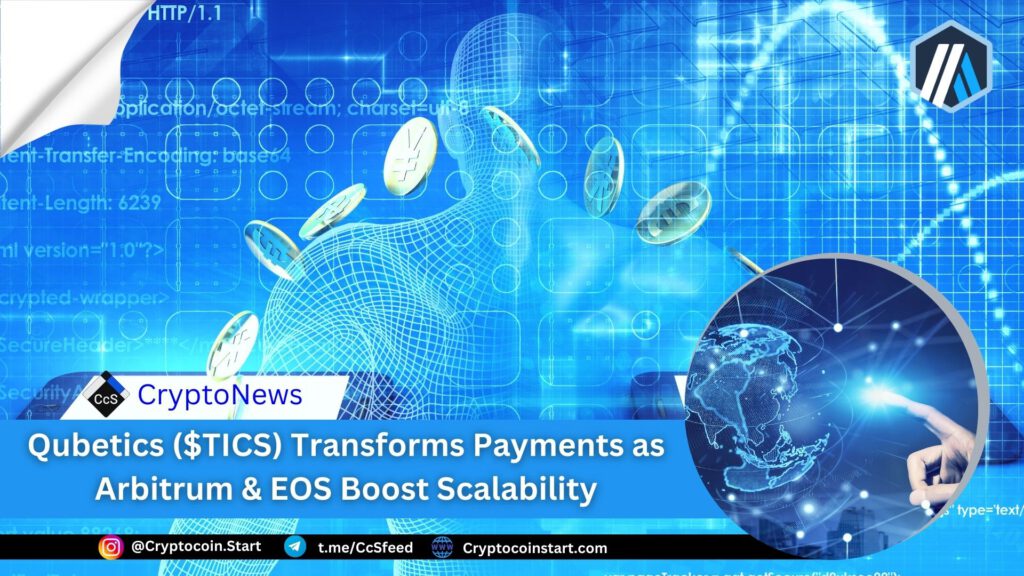 Qubetics ($TICS) Transforms Payments as Arbitrum & EOS Boost Scalability