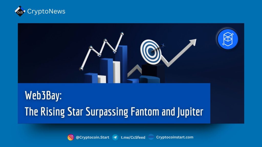 Web3Bay: The Rising Star Surpassing Fantom and Jupiter