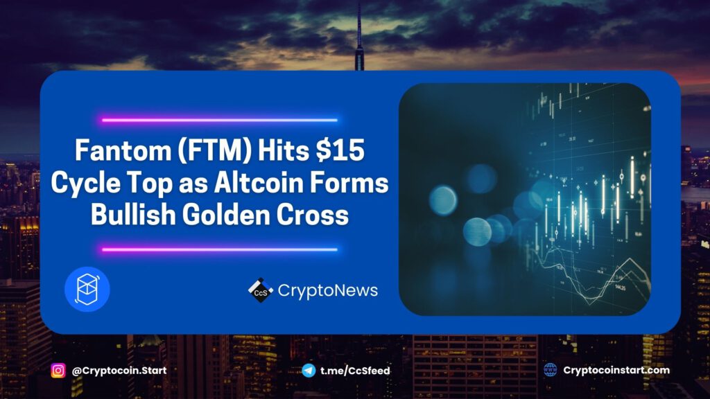 Fantom (FTM) Hits $15 Cycle Top as Altcoin Forms Bullish Golden Cross