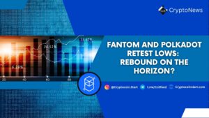 Fantom and Polkadot Retest Lows: Rebound on the Horizon?