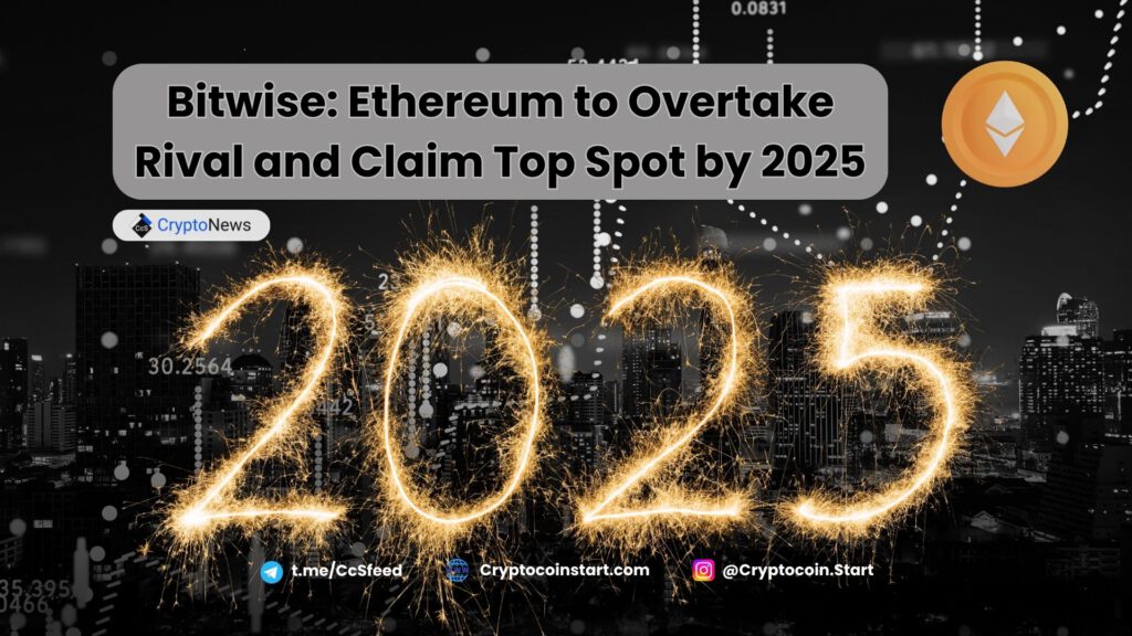 Bitwise: Ethereum to Overtake Rival and Claim Top Spot by 2025