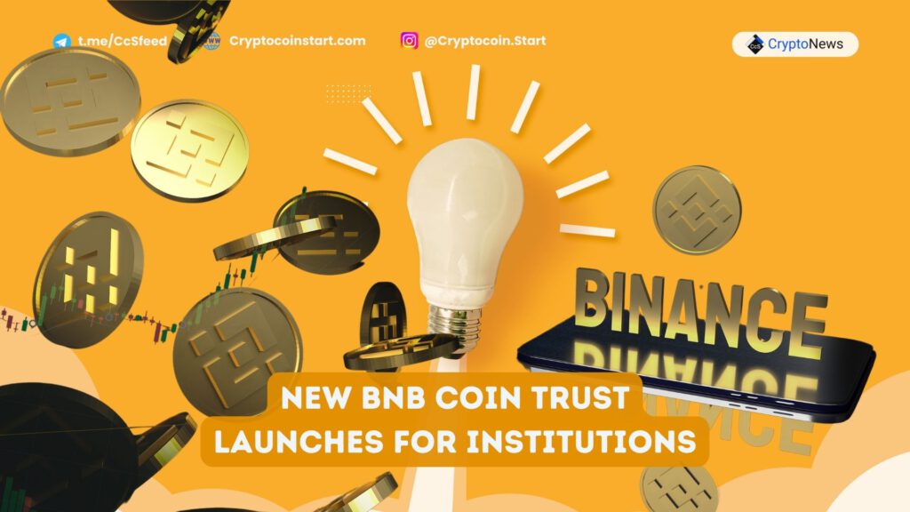 New BNB Coin Trust Launches for Institutions