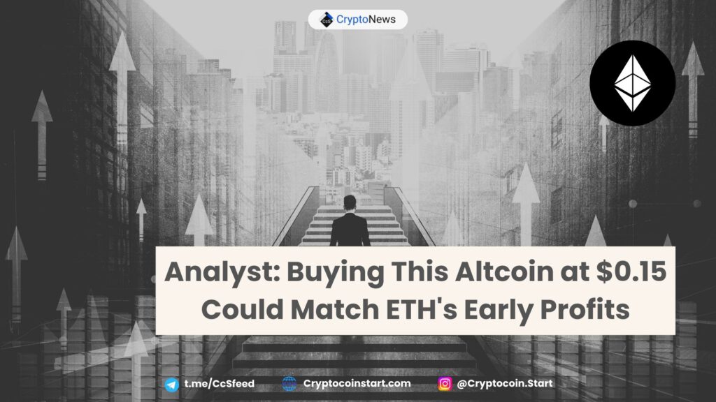 Analyst: Buying This Altcoin at $0.15 Could Match ETH's Early Profits