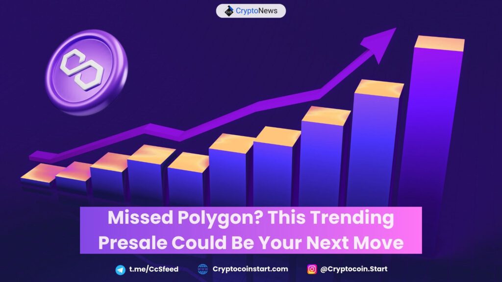 Missed Polygon? This Trending Presale Could Be Your Next Move