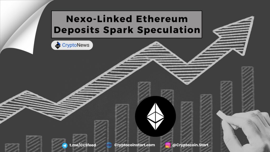 Nexo-Linked Ethereum Deposits Spark Speculation