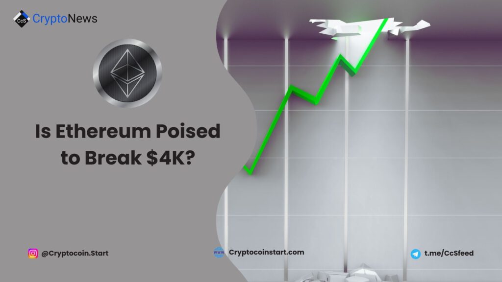 Is Ethereum Poised to Break $4K?