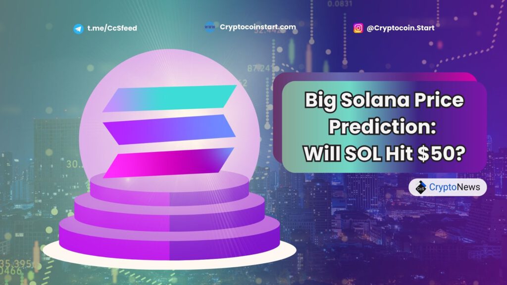 Big Solana Price Prediction: Will SOL Hit $50?