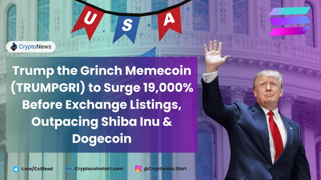 Trump the Grinch Memecoin (TRUMPGRI) to Surge 19,000% Before Exchange Listings, Outpacing Shiba Inu & Dogecoin