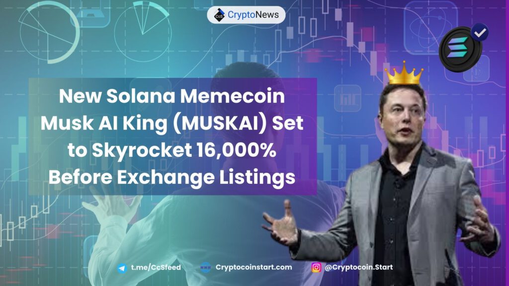 New Solana Memecoin Musk AI King (MUSKAI) Set to Skyrocket 16,000% Before Exchange Listings